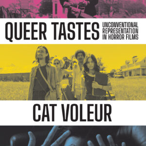 Queer Tastes: Unconventional Representation in Horror Films paperback